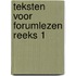 Teksten voor forumlezen reeks 1