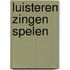 Luisteren zingen spelen