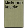 Klinkende Kaseko by R. Alberga