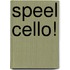 Speel cello!