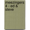 Meezingers 4 - Ed & Steve door Onbekend