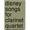 Disney Songs for Clarinet Quartet door R. Kernen