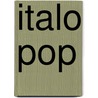 Italo Pop door M. Schenk
