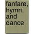 Fanfare, Hymn, and Dance