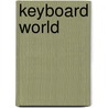 Keyboard World by W. Aukema