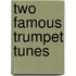 Two Famous Trumpet Tunes