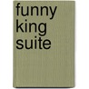 Funny King Suite door M. Klaschka