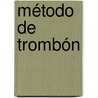 Método de trombón by J. Kastelein