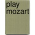 Play Mozart