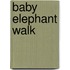 Baby Elephant Walk