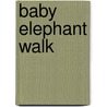 Baby Elephant Walk by M. Schmidt