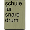 Schule fur Snare Drum by G. Bomhof