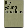 The Young Amadeus door W.A. Mozart