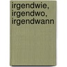 Irgendwie, irgendwo, irgendwann door J.U. Fahrenkrog-Petersen