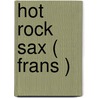 Hot Rock Sax ( Frans ) door T. Price
