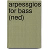 Arpessgios for bass (ned) by D. Keif