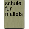 Schule fur Mallets door G. Bomhof