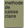 Methode de Caisse Claire door G. Bomhof