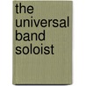 The universal band soloist by J. de Haan