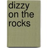 Dizzy on the rocks door D. Stratford