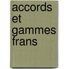 Accords et Gammes Frans by B. Neeley