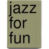 Jazz for Fun by A. Waignein