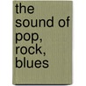 The sound of pop, rock, blues door M. Merkies