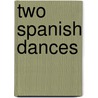 Two Spanish Dances door E. Granados