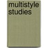 Multistyle studies