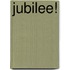 Jubilee!
