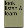 Look listen & learn door Onbekend
