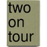 Two on tour