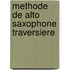 Methode de Alto Saxophone traversiere