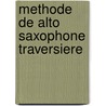 Methode de Alto Saxophone traversiere door M. Oldenkamp