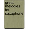 Great melodies for saxaphone door P. Hollis