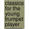 Classics for the young trumpet player by Unknown