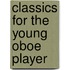 Classics for the young oboe player