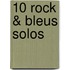 10 Rock & bleus solos