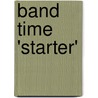 Band time 'starter' door J. den Haan
