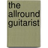 The Allround Guitarist by W. Kueter