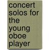 Concert solos for the young oboe player door Onbekend