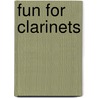 Fun for Clarinets door Bram Bakker