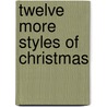 Twelve more styles of Christmas by J. Hosay