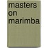 Masters on Marimba