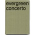 Evergreen Concerto