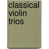 Classical Violin Trios by Unknown