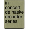 In Concert De haske recorder series door J. de Haan