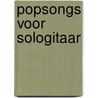 Popsongs voor sologitaar door H. Hooijer