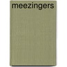 Meezingers by E. Wennink