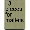 13 Pieces for mallets by I. Weijmans